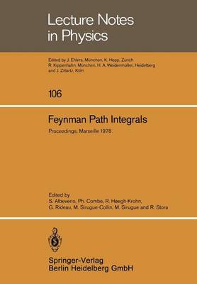 Feynman Path Integrals: Proceedings of the International Colloquium Held in Marseille, May 1978 - Lecture Notes in Physics 106 (Paperback)
