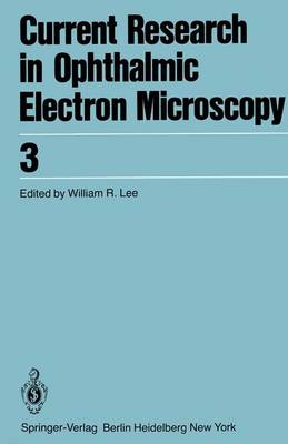 Current Research in Ophthalmic Electron Microscopy - Current Research in Ophthalmic Electron Microscopy 3 (Paperback)