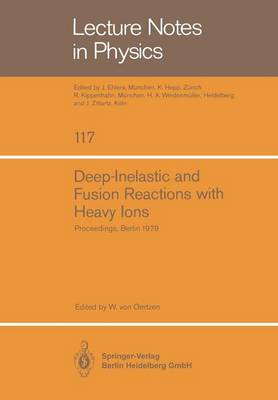 Deep-Inelastic and Fusion Reactions with Heavy Ions: Proceedings of the Symposium Held at the Hahn-Meitner-Institut fur Kernforschung, Berlin October 23 - 25, 1979 - Lecture Notes in Physics 117 (Paperback)