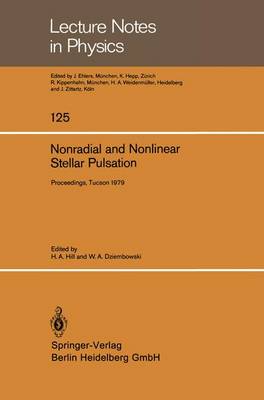 Nonradial and Nonlinear Stellar Pulsation: Proceedings of a Workshop Held at the University of Arizona in Tucson, March 12 - 16, 1979 - Lecture Notes in Physics 125 (Paperback)