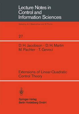 Extensions of Linear-Quadratic Control Theory - Lecture Notes in Control and Information Sciences 27 (Paperback)