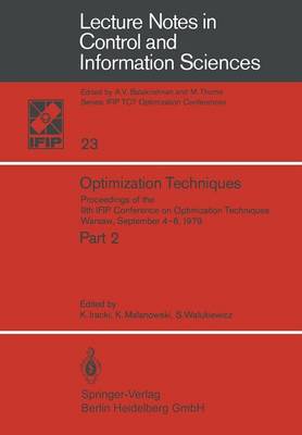 Optimization Techniques: Proceedings of the 9th IFIP Conference on Optimization Techniques Warsaw, September 4-8, 1979 - Lecture Notes in Control and Information Sciences 23 (Paperback)