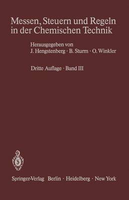 Messen, Steuern Und Regeln in Der Chemischen Technik: Band III Messwertverarbeitung Zur Prozessfuhrung I (Analoge Und Binare Verfahren) (Hardback)