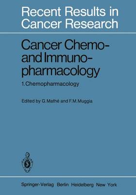 Cancer Chemo- and Immunopharmacology: 1: 1. Chemopharmacology - Recent Results in Cancer Research 74 (Hardback)