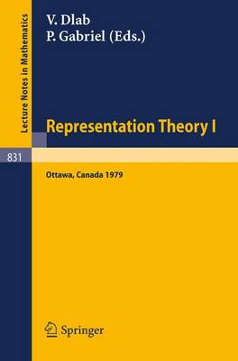 Representation Theory I: Proceedings of the Workshop on the Present Trends in Representation Theory, Ottawa, Carleton University, August 13-18, 1979 - Lecture Notes in Mathematics 831 (Paperback)