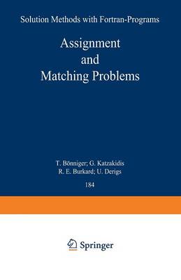 Assignment and Matching Problems: Solution Methods with FORTRAN-Programs - Lecture Notes in Economics and Mathematical Systems 184 (Paperback)