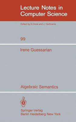 Algebraic Semantics - Lecture Notes in Computer Science 99 (Paperback)