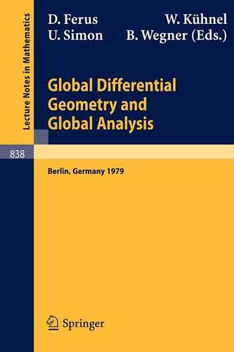 Global Differential Geometry and Global Analysis: Proceedings - Lecture Notes in Mathematics No. 838 (Paperback)