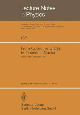 From Collective States to Quarks in Nuclei: Proceedings of the Workshop on Nuclear Physics with Real and Virtual Photons Held in Bologna (Italy), November 25-28, 1980 - Lecture Notes in Physics 137 (Paperback)