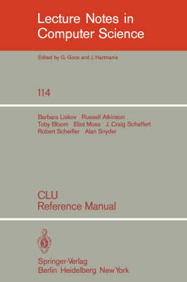 CLU: Reference Manual - Lecture Notes in Computer Science 114 (Paperback)