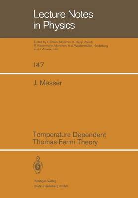 Temperature Dependent Thomas-Fermi Theory - Lecture Notes in Physics 147 (Paperback)