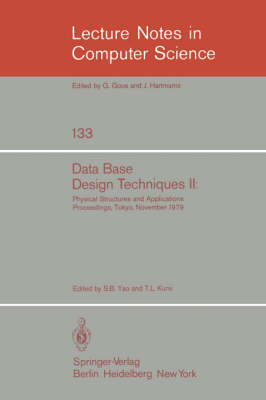 Data Base Design Techniques II: Physical Structures and Applications. Proceedings, Tokyo, November 1979 - Lecture Notes in Computer Science 133 (Paperback)