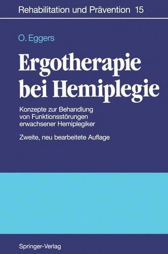 Ergotherapie Bei Hemiplegie: Konzepte Zur Behandlung Von Funktionsstorungen Erwachsener Hamiplegiker (Paperback)