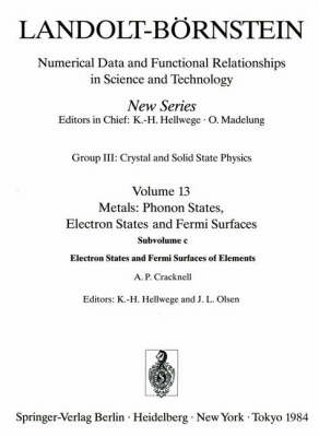 Electron States and Fermi Surfaces of Elements / Elektronenzustande Und Fermiflachen Von Elementen - Landolt-Bornstein: Numerical Data and Functional Relationships in Science and Technology - New Series / Condensed Matter 13c (Hardback)
