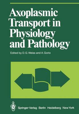 Axoplasmic Transport in Physiology and Pathology: Workshop : Papers - Proceedings in Life Sciences (Hardback)