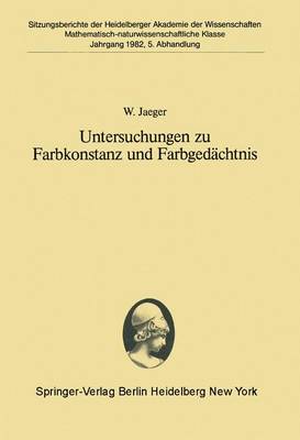 Untersuchungen zu Farbkonstanz und Farbgedachtnis - Sitzungsberichte der Heidelberger Akademie der Wissenschaften / Sitzungsber.Heidelberg 82 1982 / 5 (Paperback)