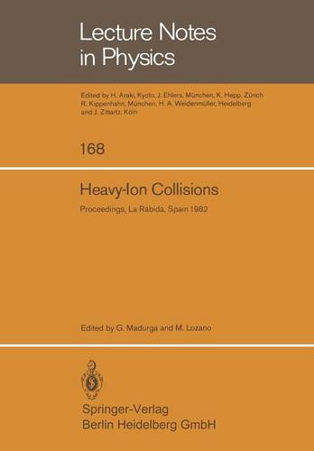 Heavy-Ion Collisions: Proceedings of the International Summer School Held in La Rabida (Huelva), Spain, June 7-18, 1982 - Lecture Notes in Physics 168 (Paperback)