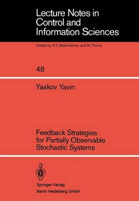 Feedback Strategies for Partially Observable Stochastic Systems - Lecture Notes in Control and Information Sciences 48 (Paperback)