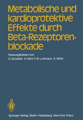 Metabolische und Kardioprotektive Effekte durch Beta-Rezeptorenblockade (Paperback)