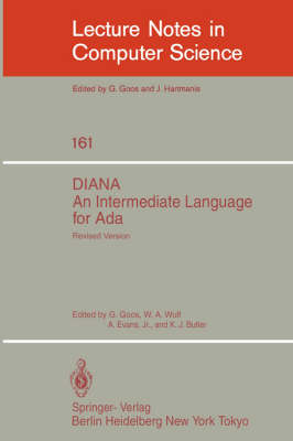 DIANA. An Intermediate Language for Ada: Revised Version - Lecture Notes in Computer Science 161 (Paperback)