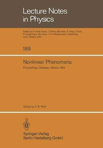 Nonlinear Phenomena: Proceedings of the CIFMO School and Workshop held at Oaxtepec, Mexico, November 29 - December 17, 1982 - Lecture Notes in Physics 189 (Paperback)