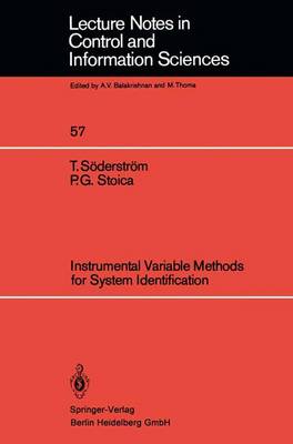 Instrumental Variable Methods for System Identification - Lecture Notes in Control and Information Sciences 57 (Paperback)
