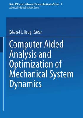 Computer Aided Analysis and Optimization of Mechanical System Dynamics (Hardback)