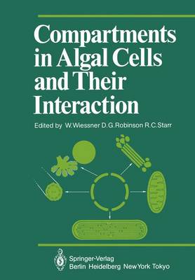 Compartments in Algal Cells and Their Interaction: Symposium : Papers - Proceedings in Life Sciences (Hardback)