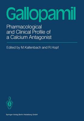 Gallopamil: Pharmacological and Clinical Profile of a Calcium Antagonist (Paperback)