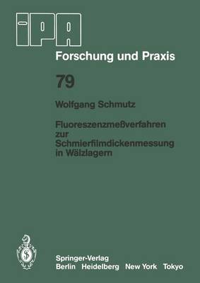 Fluoreszenzmessverfahren zur Schmierfilmdickenmessung in Walzlagern - IPA-IAO - Forschung und Praxis 79 (Paperback)