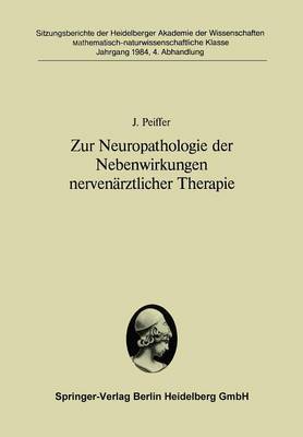 Zur Neuropathologie Der Nebenwirkungen Nerven rztlicher Therapie - Sitzungsberichte Der Heidelberger Akademie Der Wissenschafte 1984 / 4 (Paperback)