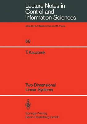 Two-Dimensional Linear Systems - Lecture Notes in Control and Information Sciences 68 (Paperback)