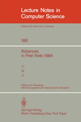 Advances in Petri Nets 1984 - Lecture Notes in Computer Science 188 (Paperback)