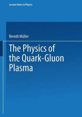 The Physics of the Quark-Gluon Plasma - Lecture Notes in Physics 225 (Paperback)