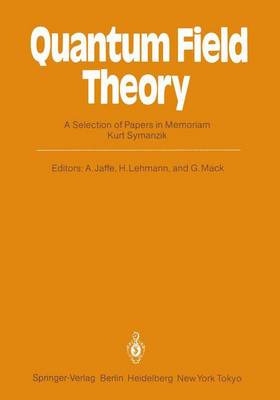 Quantum Field Theory: A Selection of Papers in Memoriam Kurt Symanzik (Paperback)