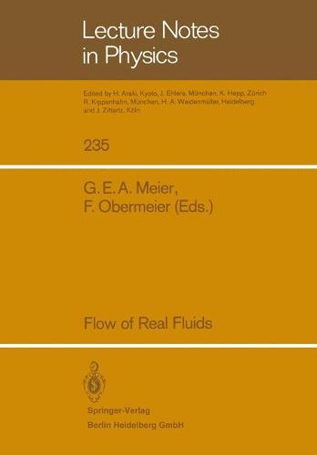 Flow of Real Fluids - Lecture Notes in Physics 235 (Paperback)