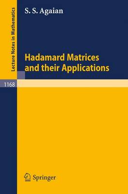 Hadamard Matrices and Their Applications - Lecture Notes in Mathematics 1168 (Paperback)