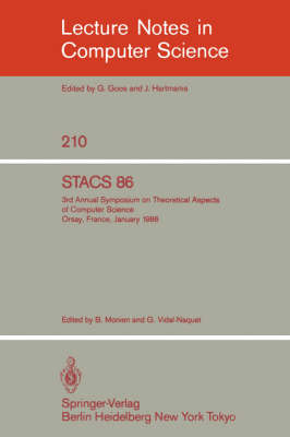 STACS 86: 3rd Annual Symposium on Theoretical Aspects of Computer Science - Orsay, France, January 16-18, 1986 - Lecture Notes in Computer Science No. 210 (Paperback)