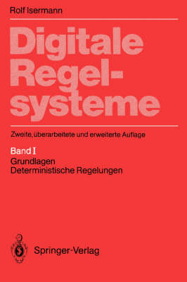 Digitale Regelsysteme: Grundlagen, Deterministische Regelungen v. 1 (Paperback)