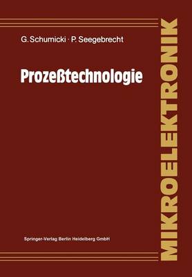 Proze technologie: Fertigungsverfahren F r Integrierte Mos-Schaltungen - Mikroelektronik (Paperback)