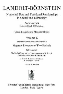 Radicals Centered on Heteroatoms with Z > 7 and Selected Anion Radicals II / Heteroatomzentrierte (Z > 7) Radikale und ausgewahlte Anionradikale II - Landolt-Boernstein: Numerical Data and Functional Relationships in Science and Technology - New Series 17f (Hardback)