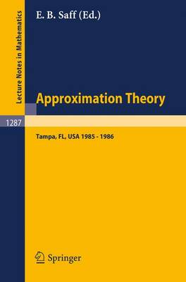Approximation Theory. Tampa: Proceedings of a Seminar held in Tampa, Florida, 1985 - 1986 - Lecture Notes in Mathematics 1287 (Paperback)