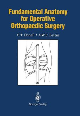 Fundamental Anatomy for Operative Orthopaedic Surgery - Fundamental Anatomy (Paperback)