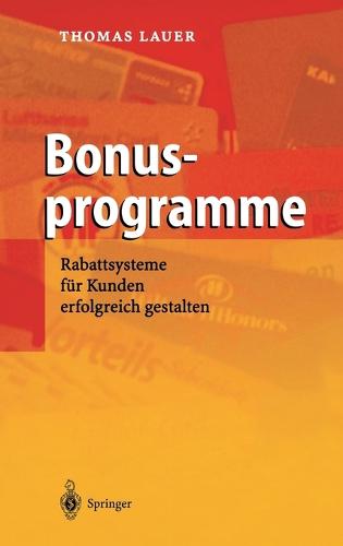 Bonusprogramme: Rabattsysteme Fur Kunden Erfolgreich Gestalten (Hardback)