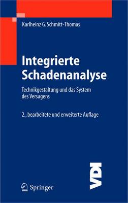 Integrierte Schadenanalyse: Technikgestaltung und das System des Versagens - VDI-Buch (Hardback)