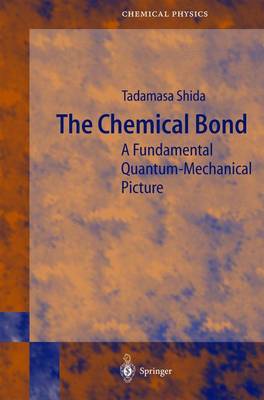 The Chemical Bond: A Fundamental Quantum-Mechanical Picture - Springer Series in Chemical Physics 76 (Hardback)