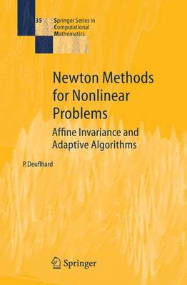 Newton Methods for Nonlinear Problems: Affine Invariance and Adaptive Algorithms - Springer Series in Computational Mathematics 35 (Hardback)