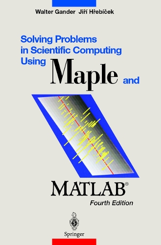 Solving Problems in Scientific Computing Using Maple and MATLAB (R) (Paperback)