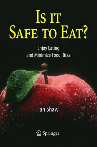 Is it Safe to Eat?: Enjoy Eating and Minimize Food Risks (Hardback)