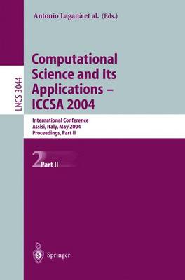 Computational Science and Its Applications - ICCSA 2004: International Conference, Assisi, Italy, May 14-17, 2004, Proceedings, Part II - Lecture Notes in Computer Science 3044 (Paperback)